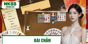 Bài Chắn – Hướng Dẫn Chơi Chuẩn Cho Người Mới Tại NK88