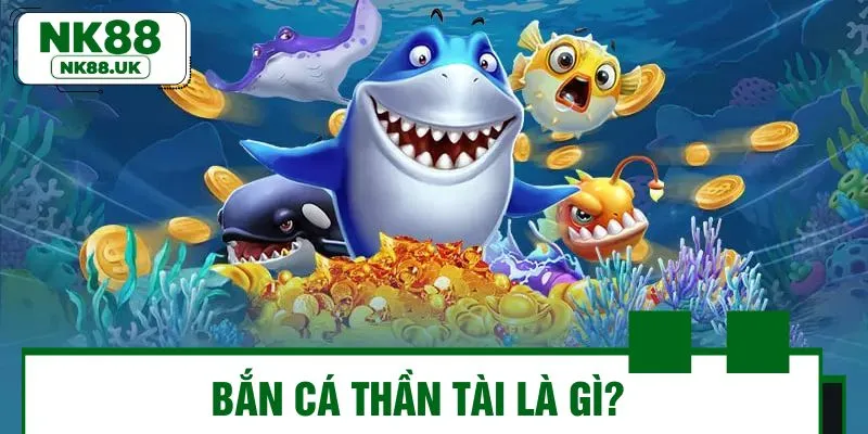 Đôi nét thông tin về game bắn cá Thần Tài