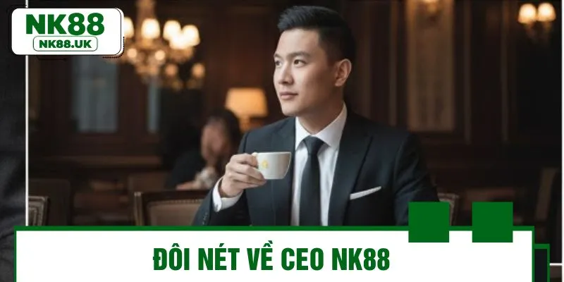 Sơ lược thông tin về vị lãnh đạo CEO