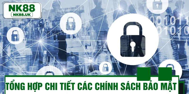Nội dung chi tiết về chính sách bảo mật của nhà cái NK88