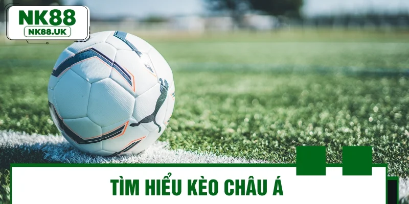 Tìm hiểu kèo châu Á