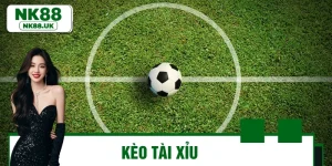 Kèo Tài Xỉu NK88 – Chiến Lược Hiệu Quả Tối Ưu Lợi Nhuận