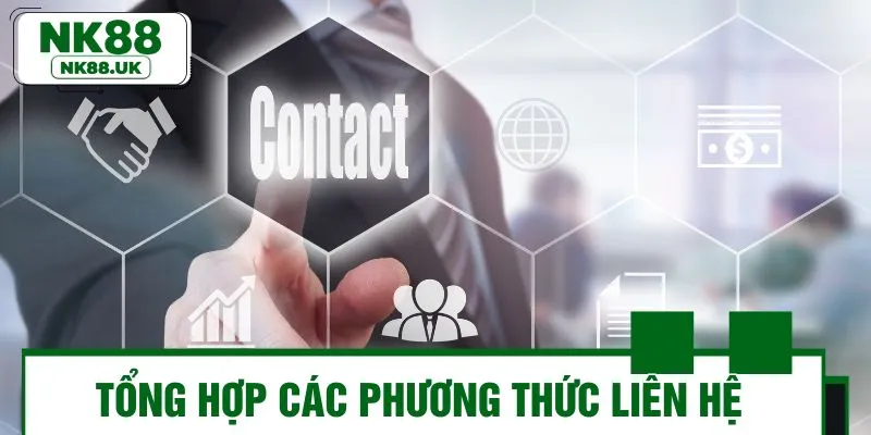 Top 3 kênh liên hệ với nhà cái NK88 nhanh nhất