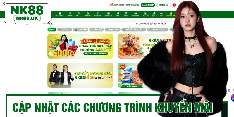 Một loạt các chương trình ưu đãi, khuyến mãi mới nhất tại NK88