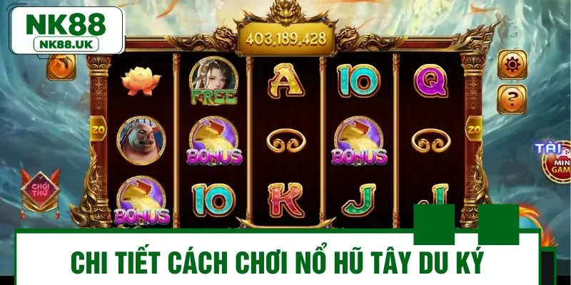 Game thủ nên nắm rõ luật chơi Tây Du Ký trước khi quay thưởng