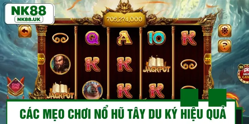 Bỏ túi các bí quyết chơi nổ hũ Tây Du Ký bất bại